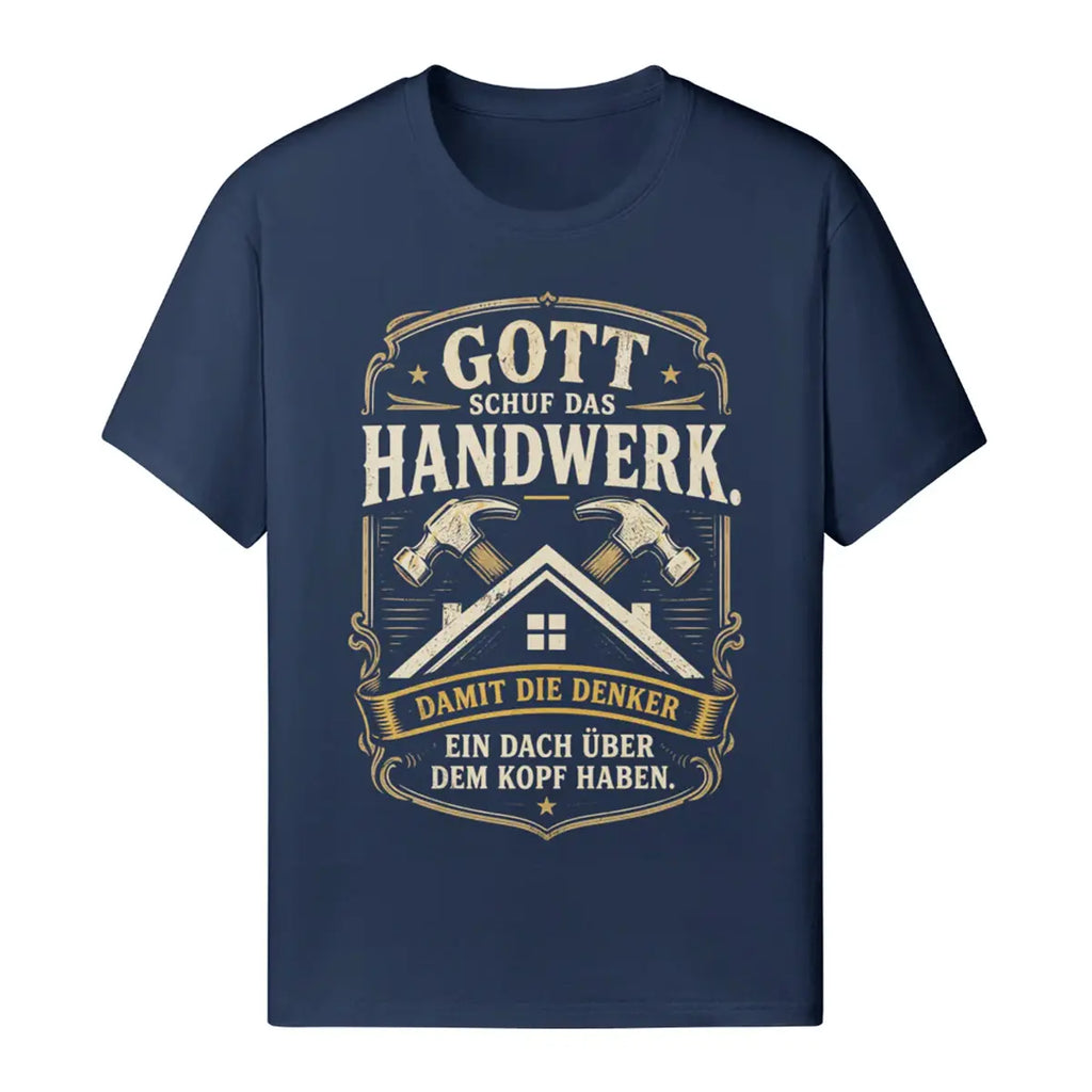 Gott Schuf Das Handwerk - Handwerker T-Shirt