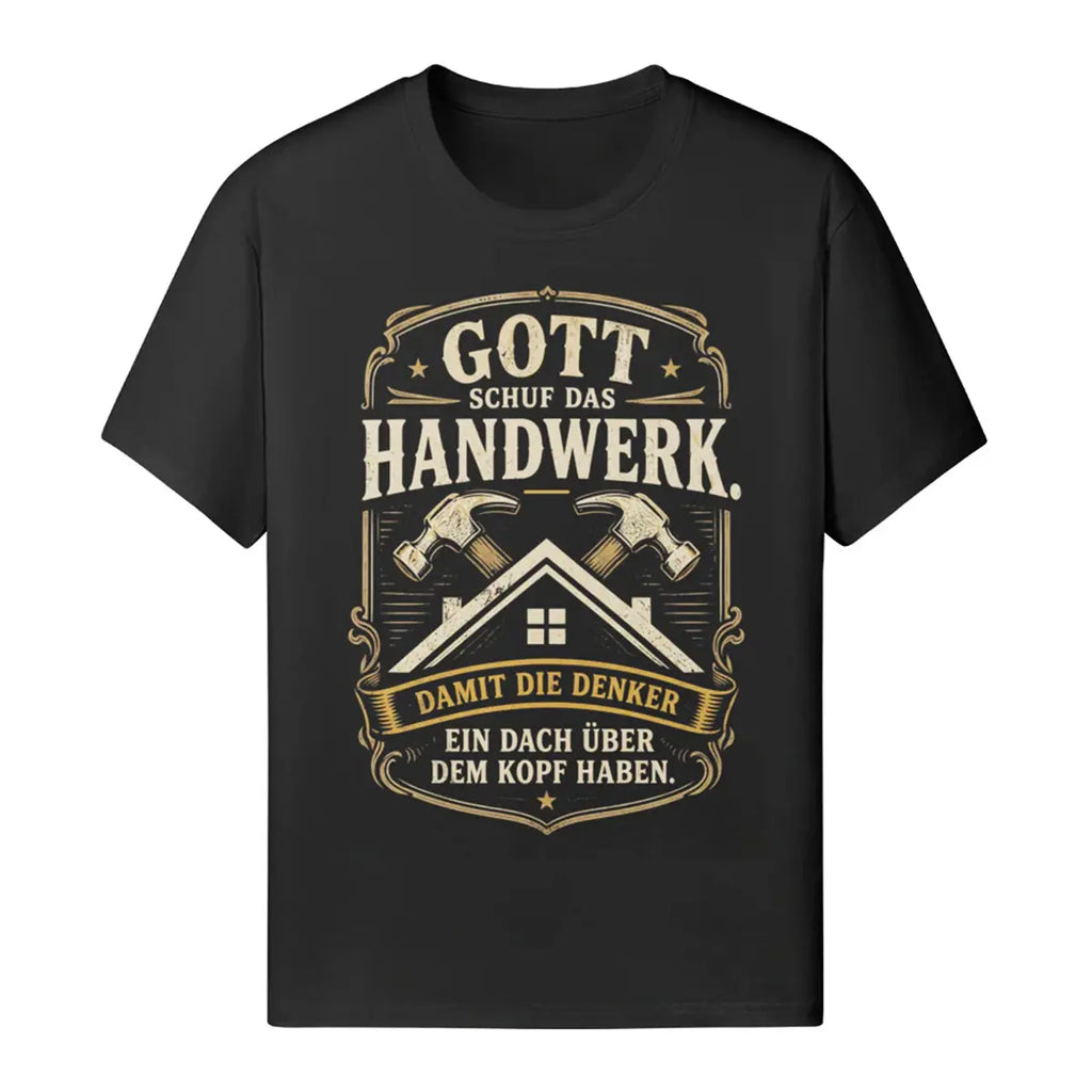 Gott Schuf Das Handwerk - Handwerker T-Shirt