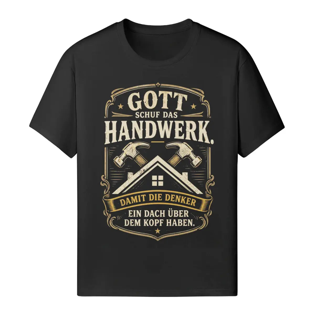Gott Schuf Das Handwerk - Handwerker T-Shirt