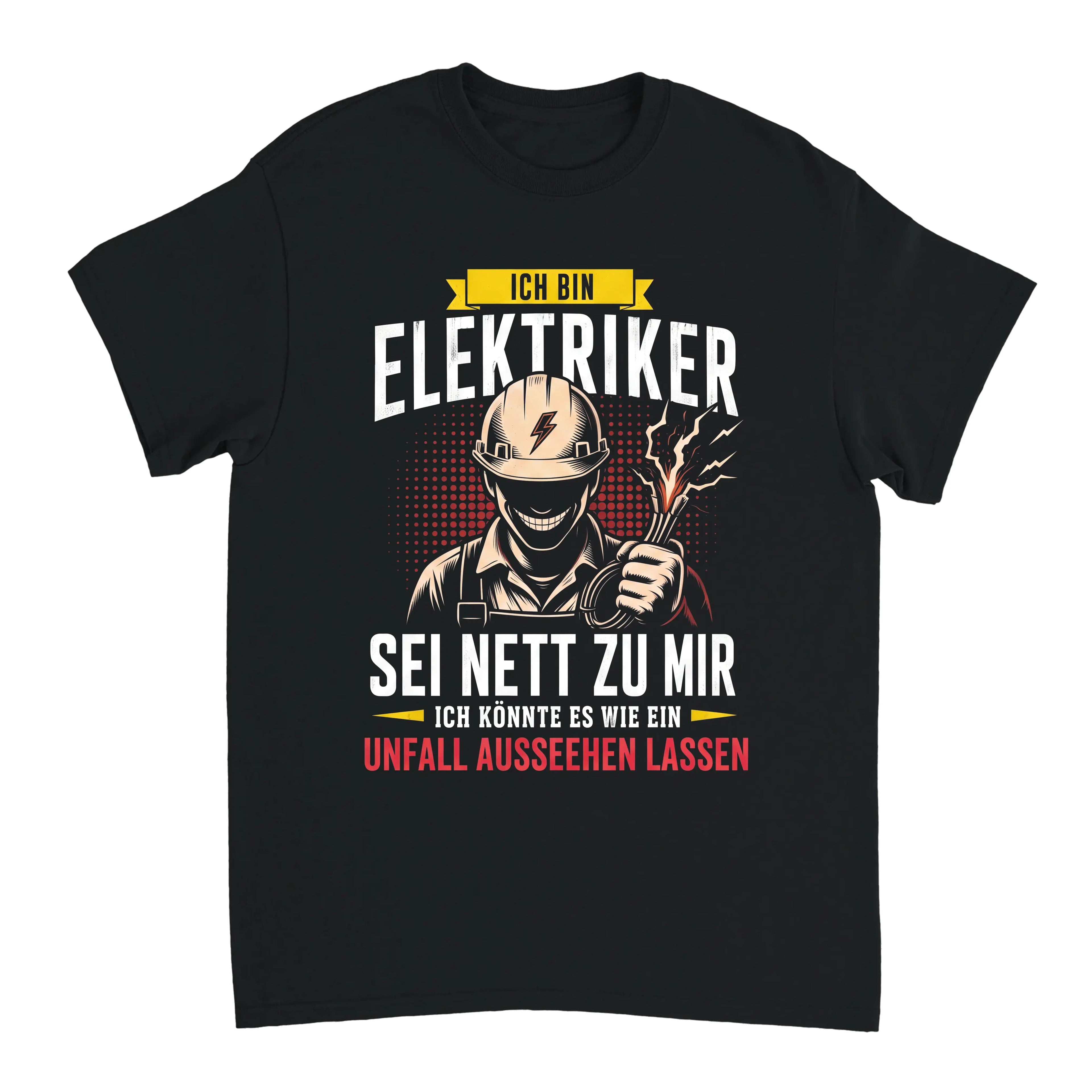 Ich Könnte Es Wie Ein Unfall Aussehen Lassen - Elektriker T-Shirt