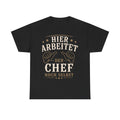 Hier Arbeitet Der Chef Noch Selbst - Handwerker T-Shirt