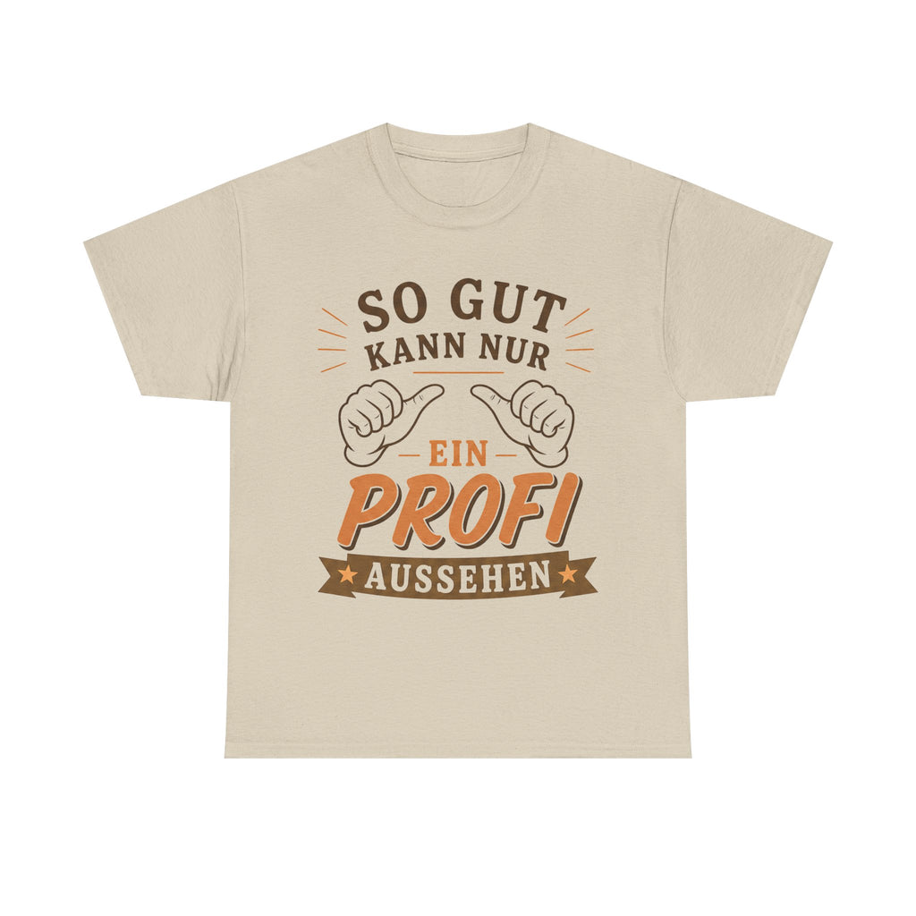 So Gut Kann Nur Ein Profi Aussehen - Handwerker T-Shirt