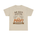 So Gut Kann Nur Ein Profi Aussehen - Handwerker T-Shirt