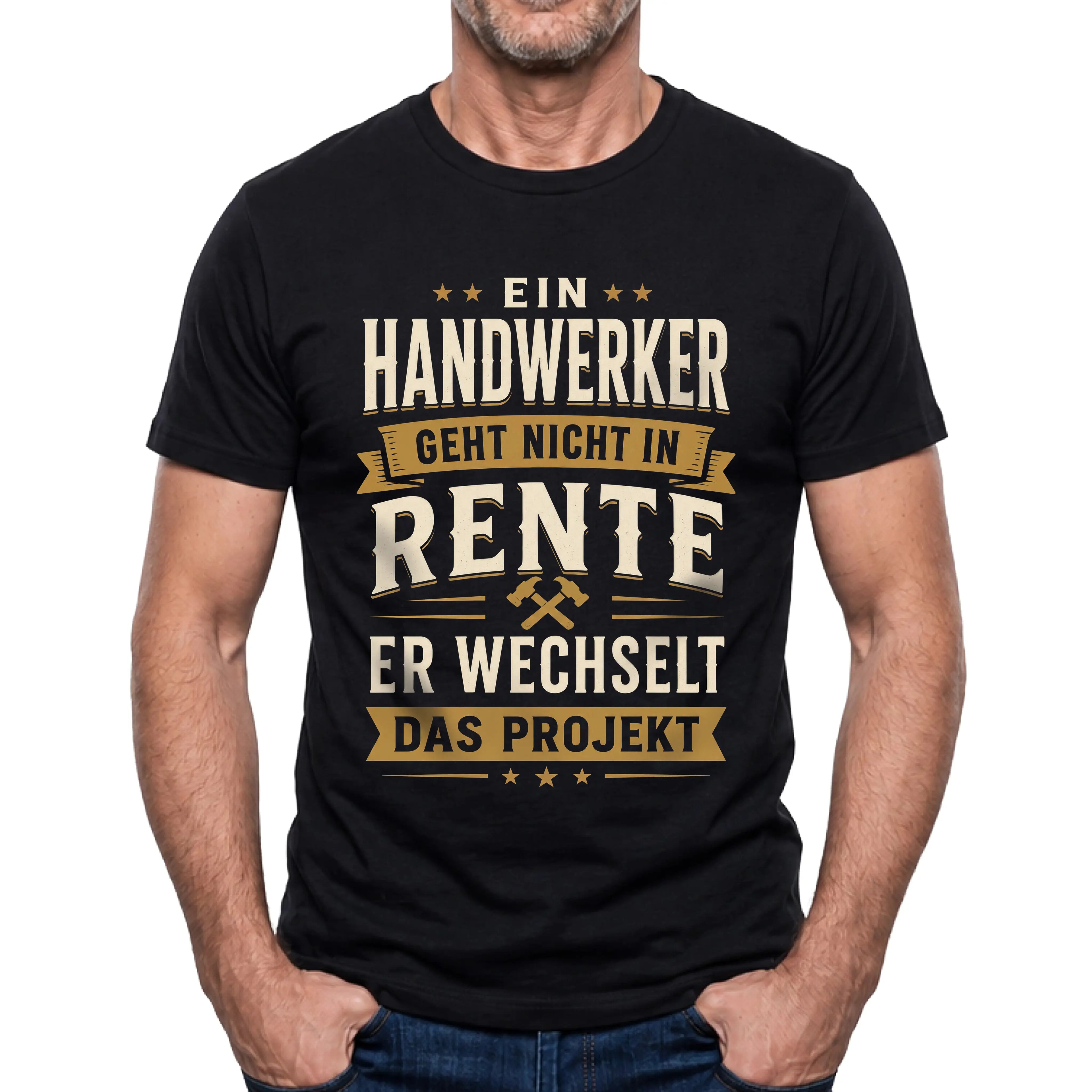 Ein Handwerker Geht Nicht In Rente - Handwerker T-Shirt
