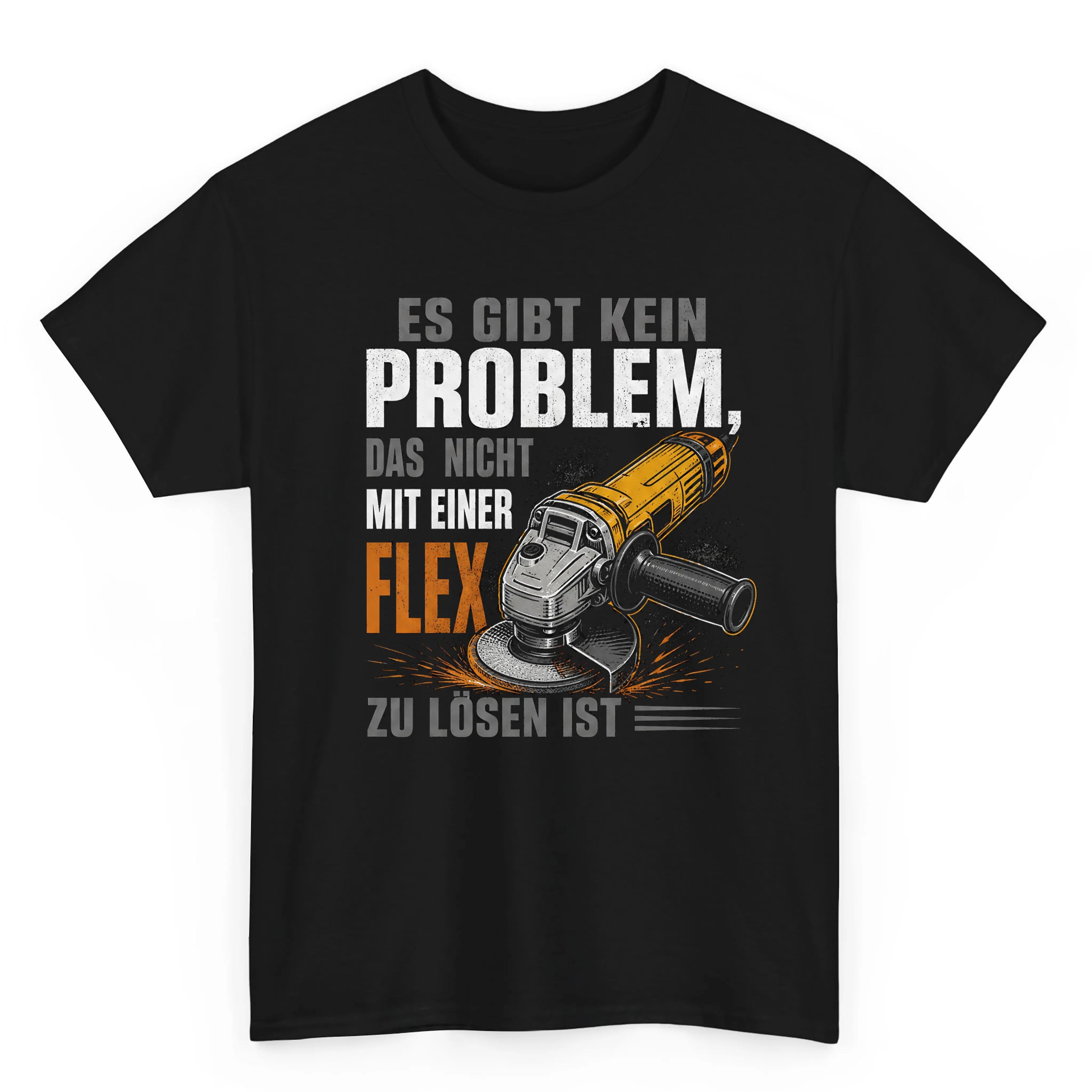 Es Gibt Kein Problem, Das Nicht Mit Einer Flex Zu Lösen Ist - Handwerker T-Shirt