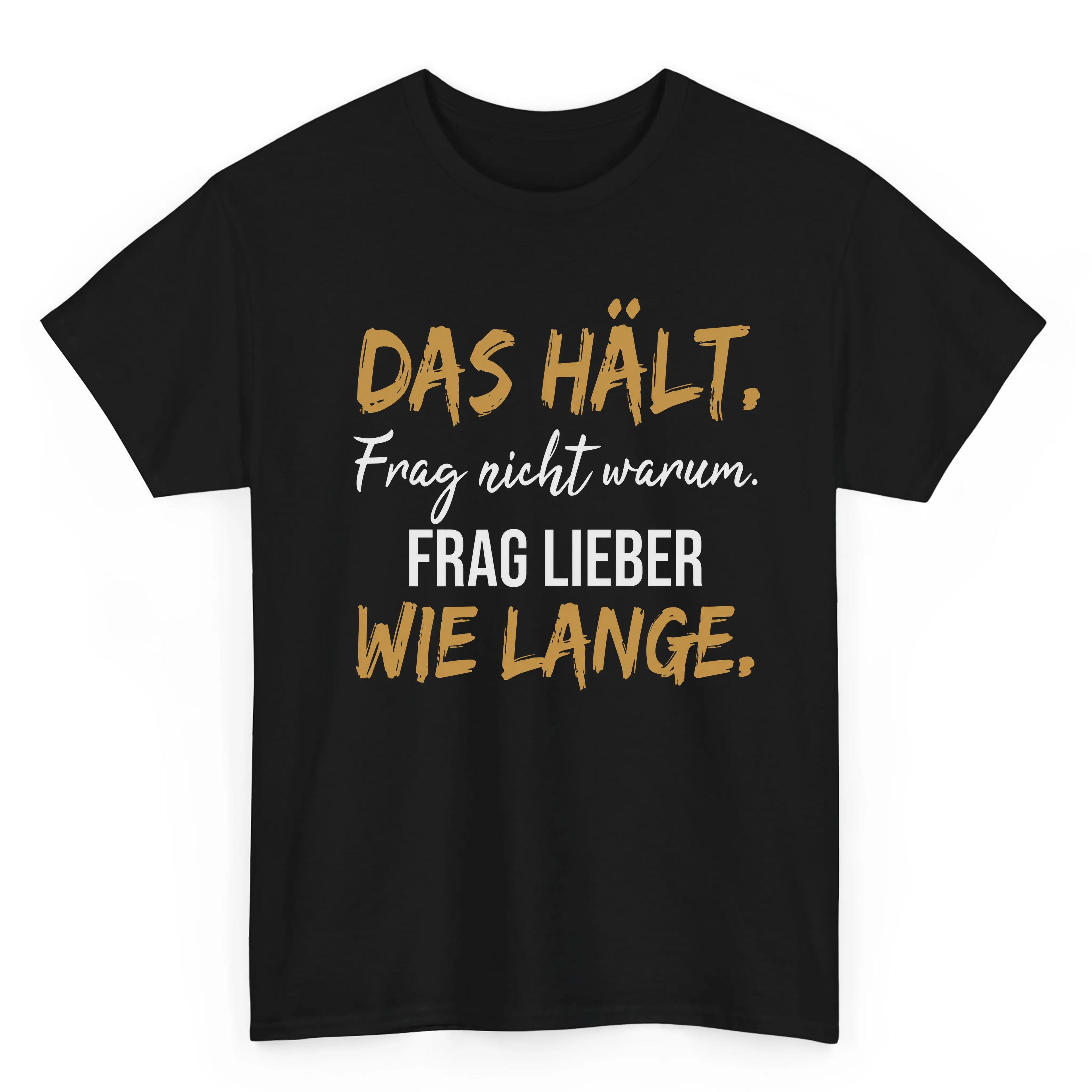 Das hält. Frag nicht warum. Frag lieber wie lange - Handwerker T-Shirt