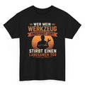 Wer Mein Werkzeug Ungefragt Leiht - Handwerker T-Shirt