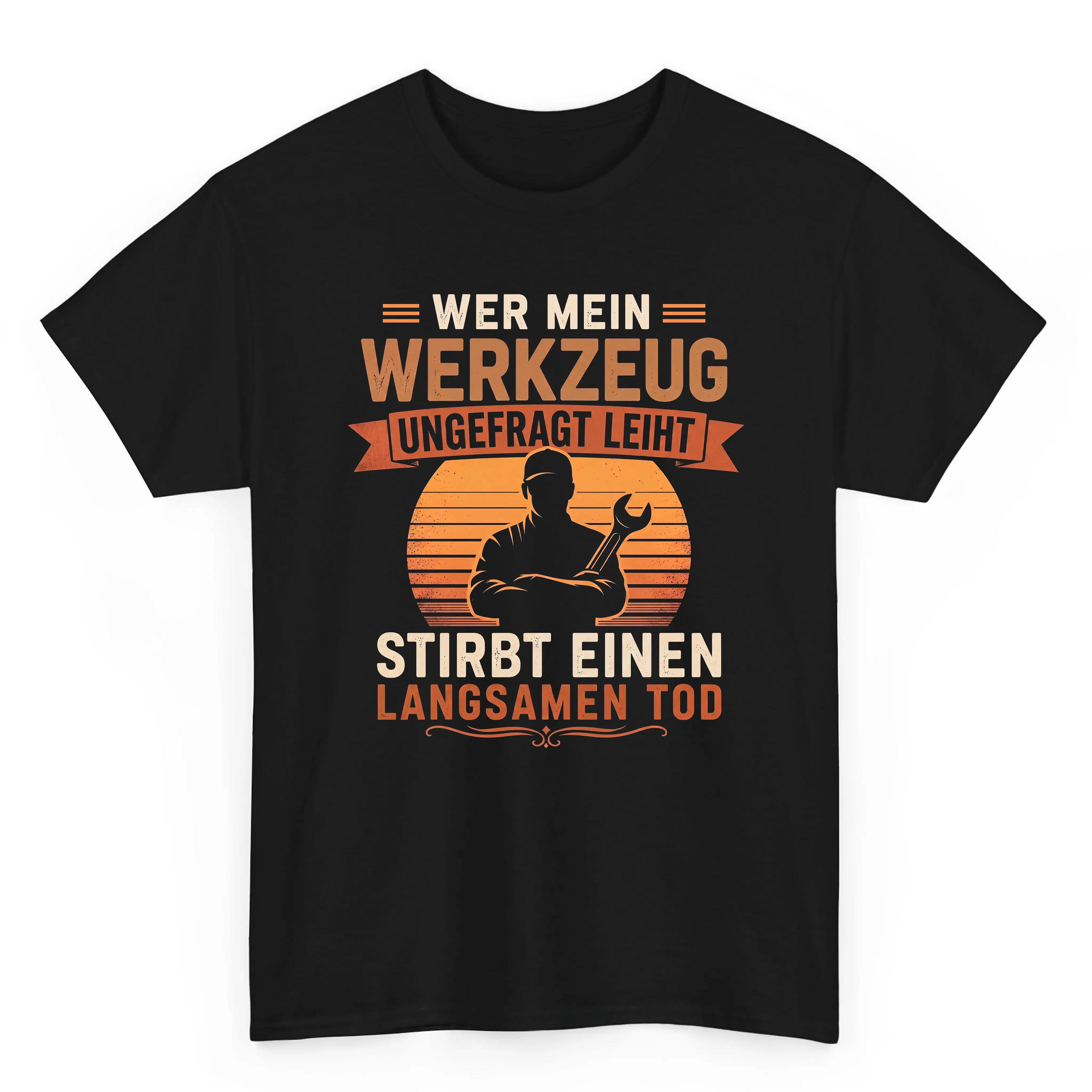Wer Mein Werkzeug Ungefragt Leiht - Handwerker T-Shirt