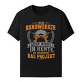 Ein Handwerker Geht Nicht In Rente - Handwerker T-Shirt