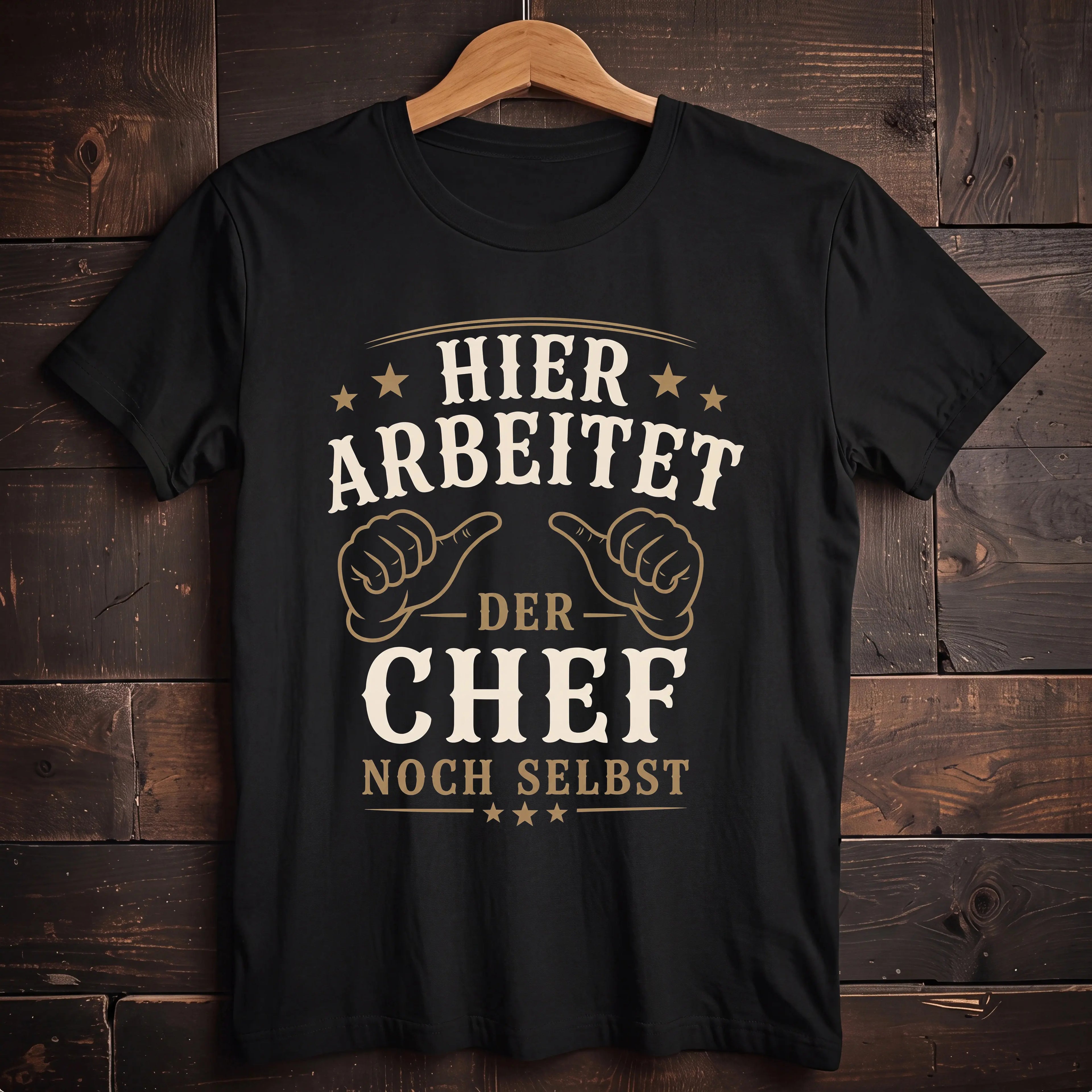Hier Arbeitet Der Chef Noch Selbst - Handwerker T-Shirt