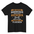 Ein Guter Handwerker Wird Nicht Aufgeben - Handwerker T-Shirt