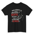 Man Könnte Es Auch Einfach Richtig Machen - Handwerker T-shirt