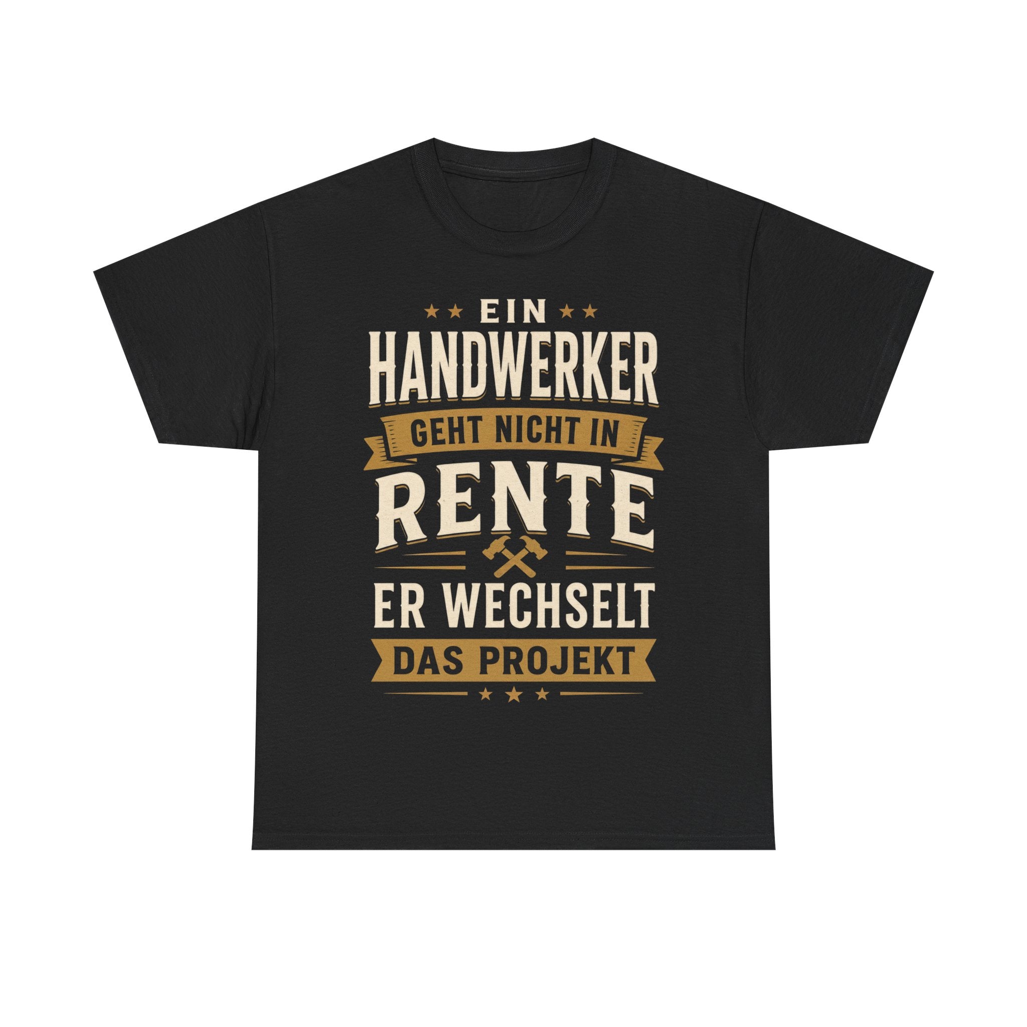 Ein Handwerker Geht Nicht In Rente - Handwerker T-Shirt