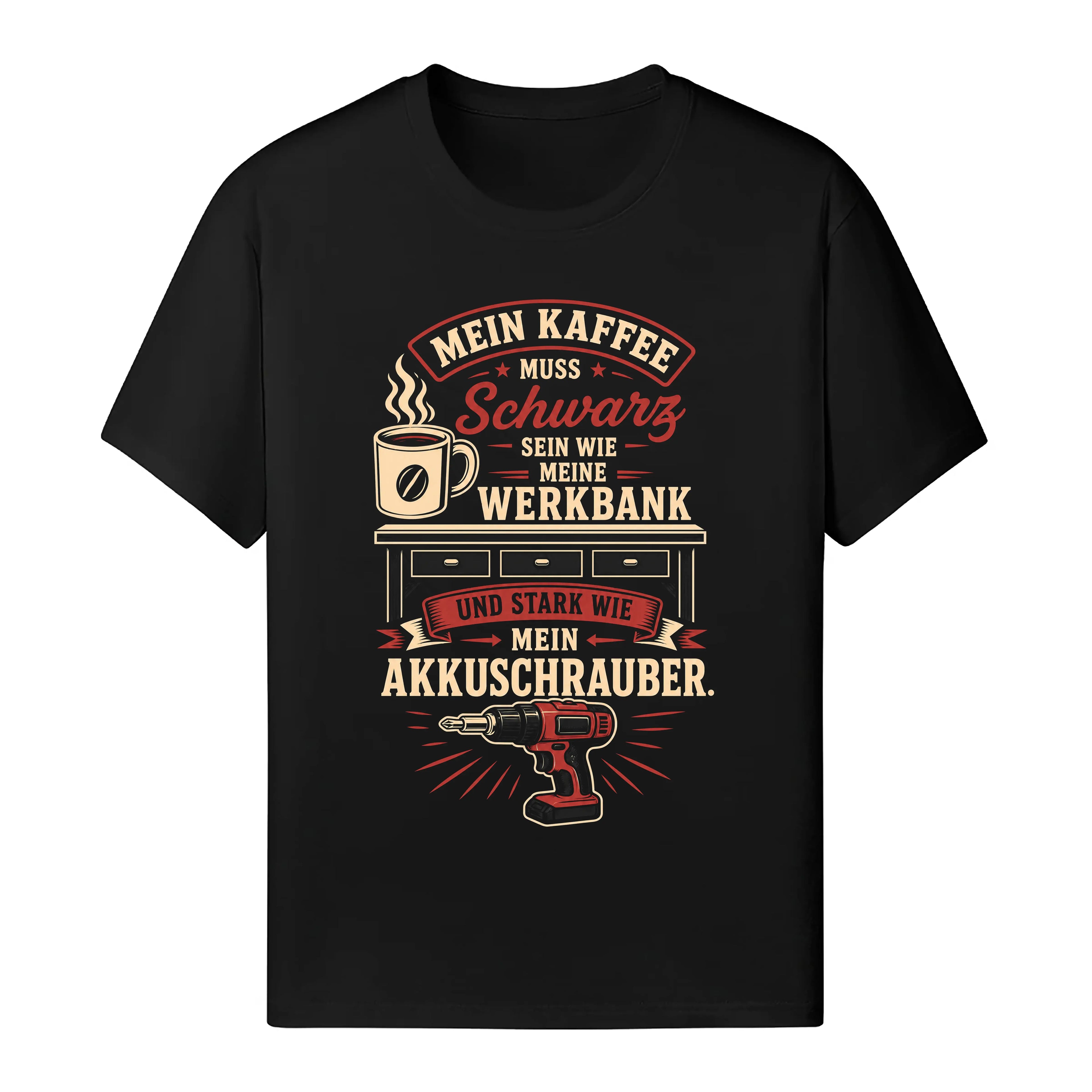 Mein Kaffee Muss Schwarz Sein - Handwerker T-Shirt