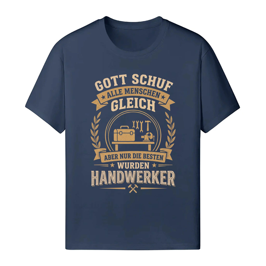 Nur Die Besten Wurden Handwerker - Handwerker T-Shirt