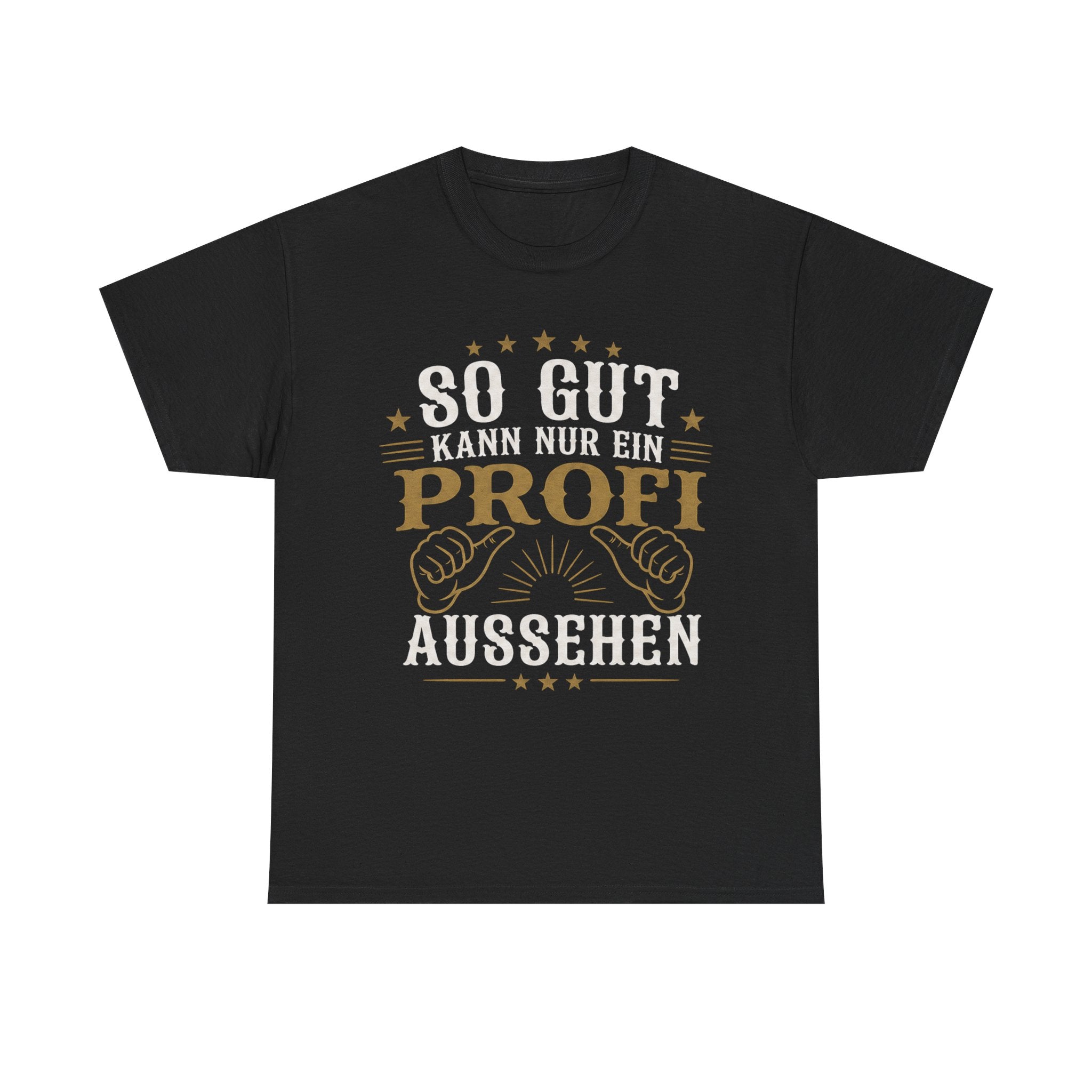 So Gut Kann Nur Ein Profi Aussehen - Handwerker T-Shirt