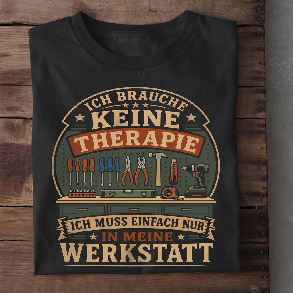 Ich Muss Nur In Meine Werkstatt - Handwerker T-Shirt