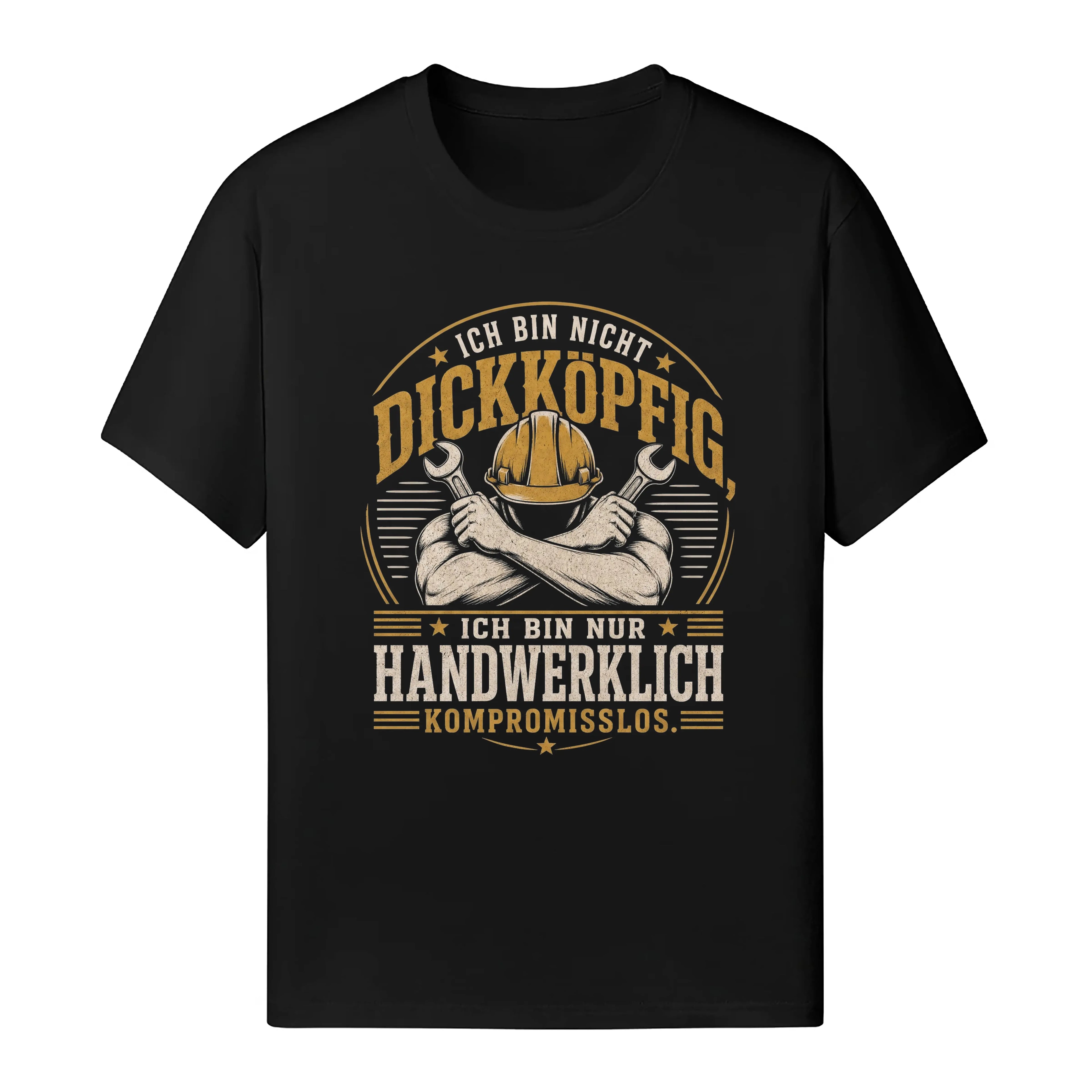 Ich Bin Nicht Dickköpfig - Handwerker T-Shirt