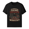 Ich Muss Nur In Meine Werkstatt - Handwerker T-Shirt