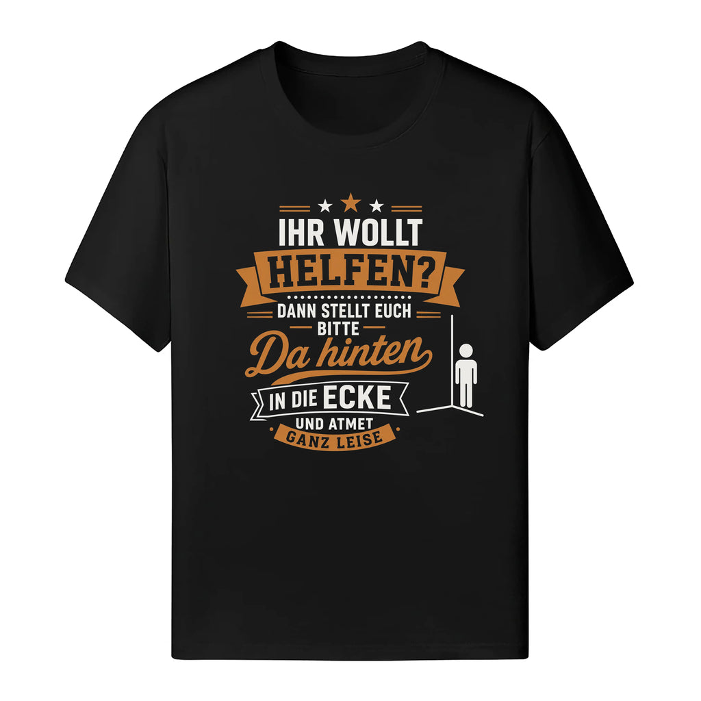 Ihr Wollt Mir Helfen? - Handwerker T-Shirt