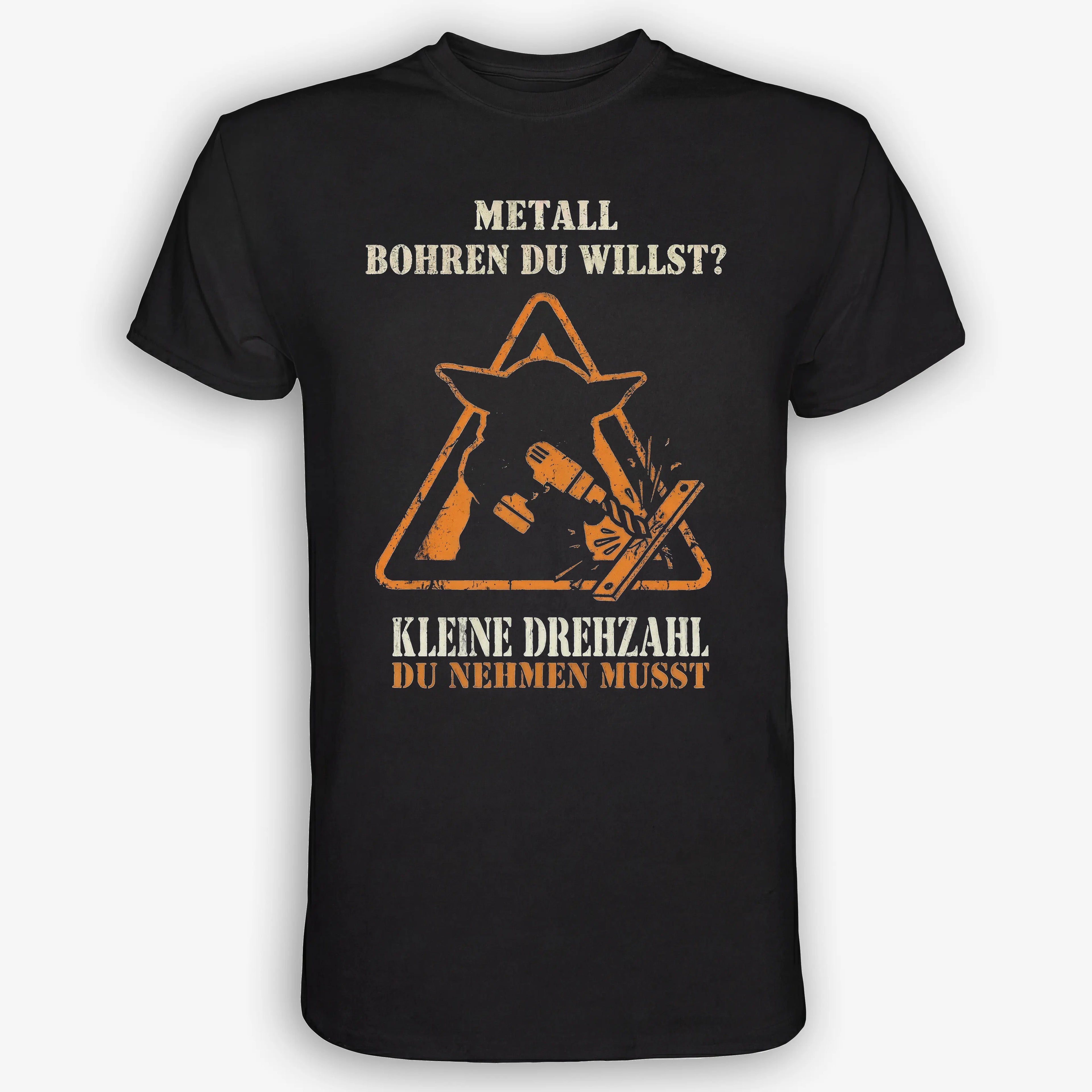 Metall bohren du willst? - Handwerker T-Shirt