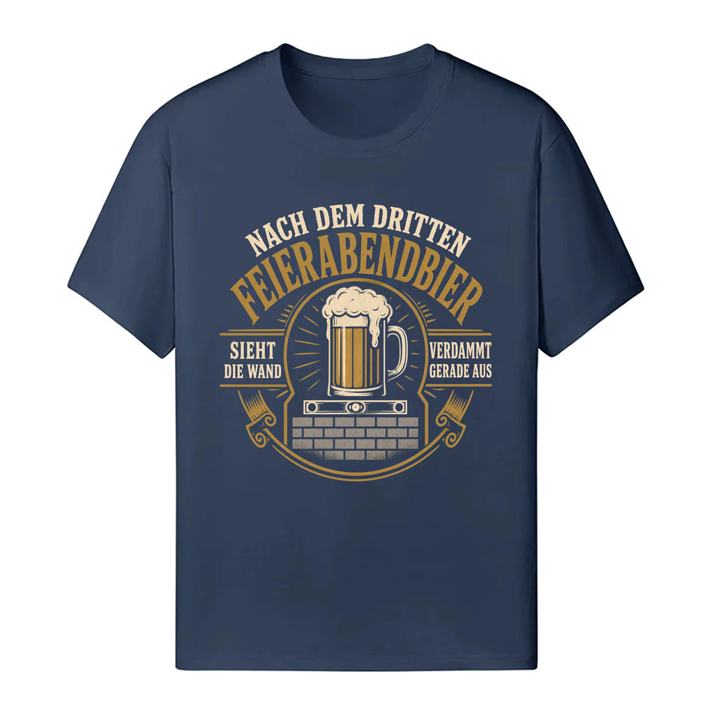 Nach Dem Dritten Feierabendbier - Handwerker T-Shirt