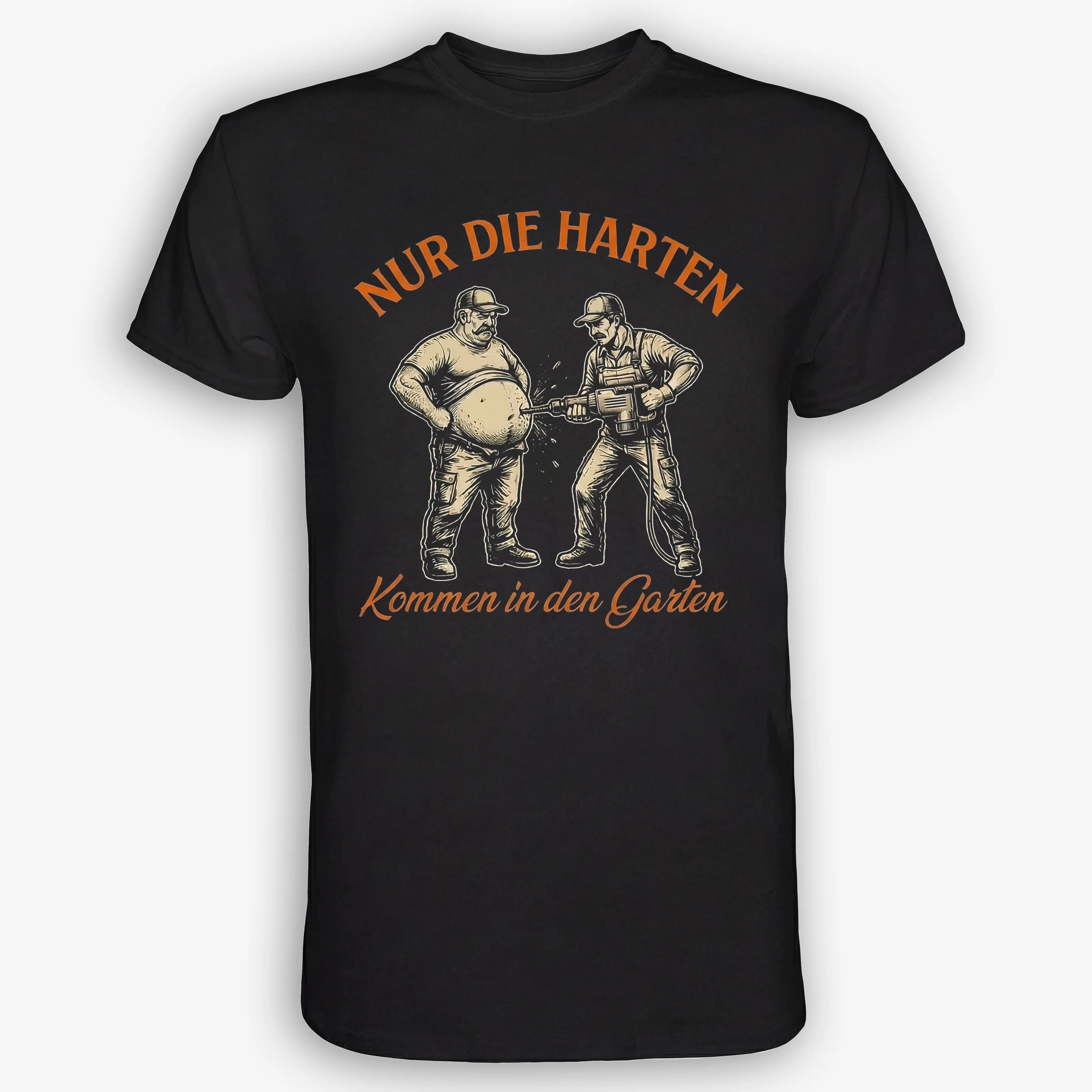 Nur die Harten kommen in den Garten - Handwerker T-Shirt