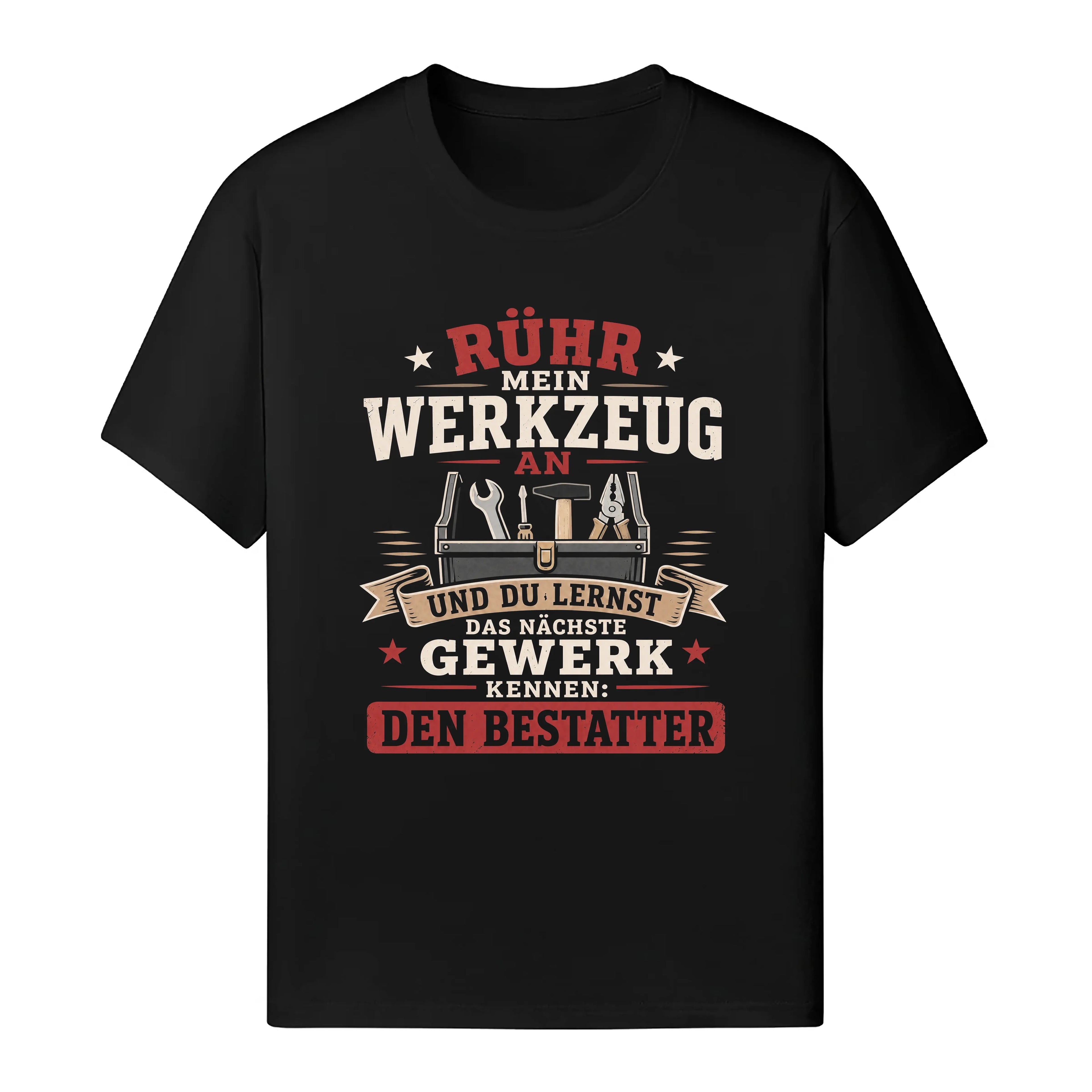 Rühr Mein Werkzeug An - Handwerker T-Shirt