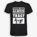 Warum Meister Stahlkappenschuhe Trägt - Handwerker T-Shirt