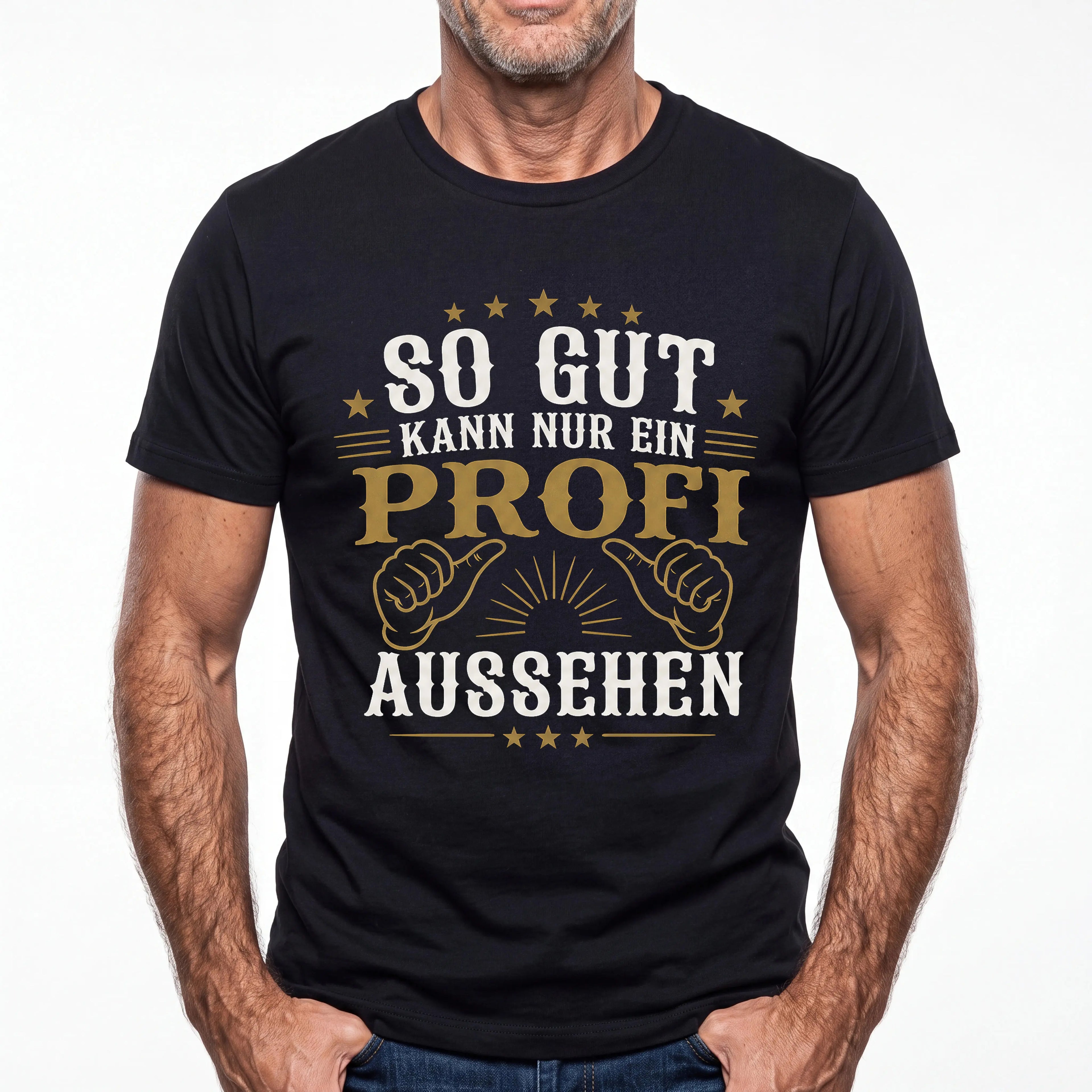 So Gut Kann Nur Ein Profi Aussehen - Handwerker T-Shirt